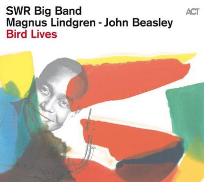 John Beasley & Magnus Lindgren / SWR Bigband - Bird Lives