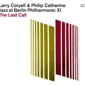 Larry Coryelle & Philip Catherine - Jazz at Berlin Philharmonic XI: The Last Call
