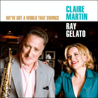 Claire Martin - We've Got A World That Swings