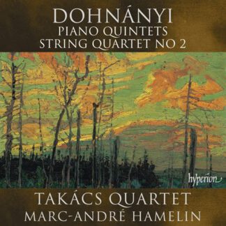 Takács-kvartetten & Marc-André Hamelin - Ernő Dohnányi: Piano Quintets & String Quartet No. 2