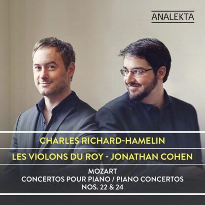 Charles Richard-Hamelin / the Violons du Roy - Mozart: Concertos 22&24