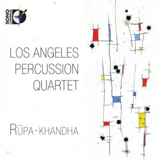 Los  Angeles Percussion Quartet - Rūpa-khandha