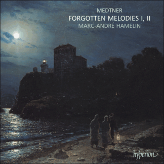 Marc-André Hamelin - Nikolay Medtner: Forgotten Melodies I & II